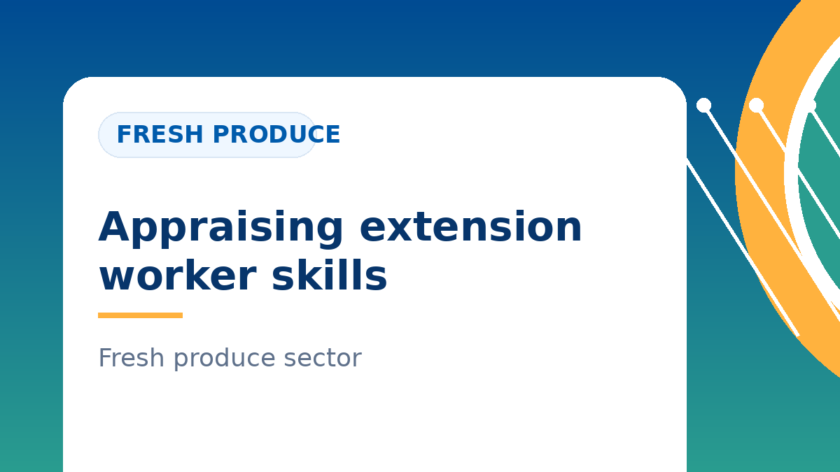 Fresh produce extension worker skills