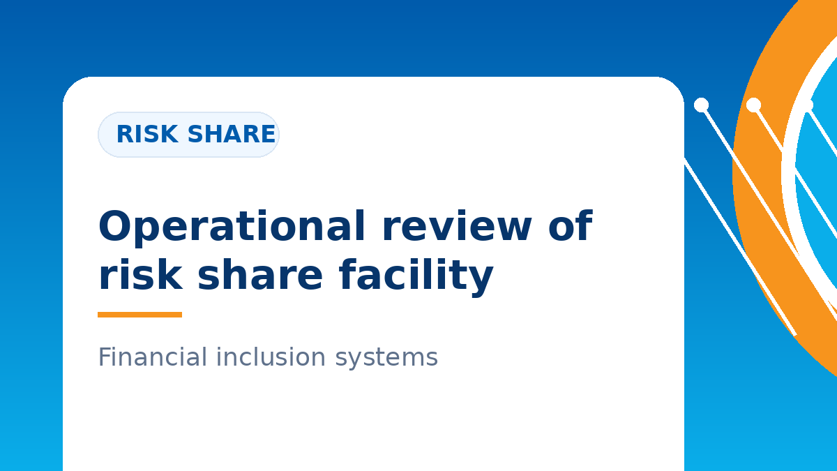 Operational review of risk share facility